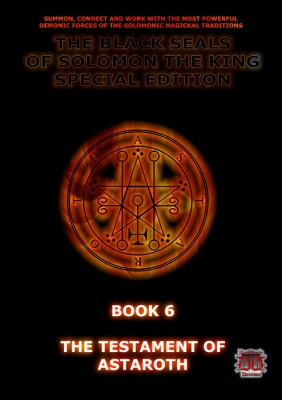 The Black Seals of Solomon - Book 6: The Testament of Astaroth by Carl Nagel